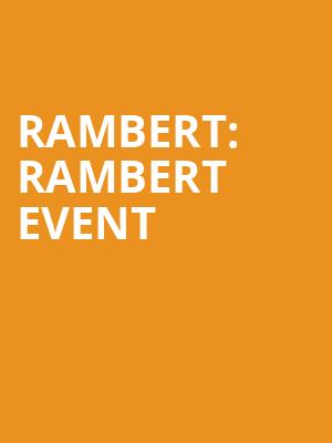 Rambert: Rambert Event at Sadlers Wells Theatre